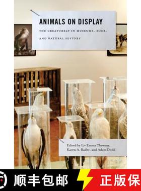 【3-4周达】Animals on Display : The Creaturely in Museums, Zoos, and Natural History [9780271060712]