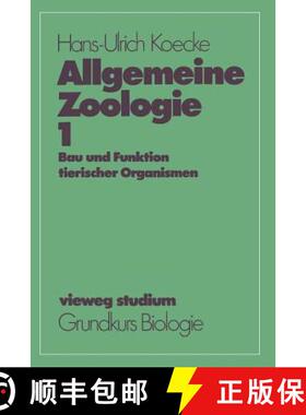 【3-4周达】Allgemeine Zoologie: Bau Und Funktion Tierischer Organismen [9783663052524]