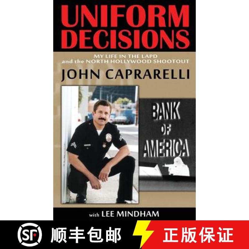 【3-4周达】Uniform Decisions: My Life in the LAPD and the North Hollywood Shootout [9780984916702]
