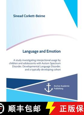 【3-4周达】Language and Emotion: A study investigating interjectional usage by children and adolescen... [9783960672265]