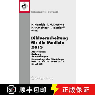 【3-4周达】Bildverarbeitung für die Medizin 2015 : Algorithmen - Systeme - Anwendungen. Proceedings ... [9783662462232]