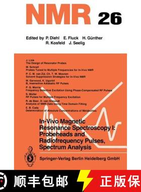 【3-4周达】In-Vivo Magnetic Resonance Spectroscopy I: Probeheads and Radiofrequency Pulses Spectrum A... [9783642456992]