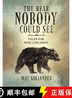 【3-4周达】Bear Nobody Could See: Tales for wise children [9781035840823]