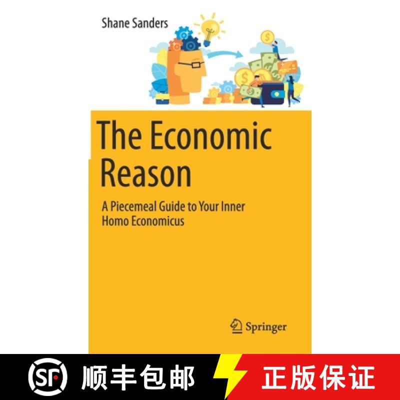 【4周达】The Economic Reason : A Piecemeal Guide to Your Inner Homo Economicus [9783030560423]