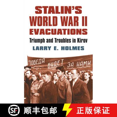 【3-4周达】Stalin's World War II Evacuations: Triumph and Troubles in Kirov [9780700623952]