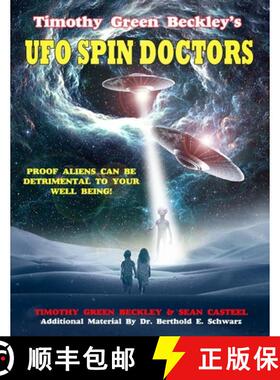 【3-4周达】Timothy Green Beckley's UFO Spin Doctors: Proof Aliens Can Be Detrimental To Your Well Being [9781606119501]
