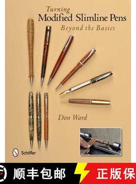 【3-4周达】Turning Modified Slimline Pens: Beyond the Basics: Beyond the Basics [9780764341694]