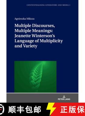 【3-4周达】Multiple Discourses, Multiple Meanings: Jeanette Winterson's Language of Multiplicity and ... [9783631803899]