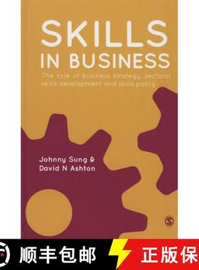 【3-4周达】Skills in Business: The Role of Business Strategy, Sectoral Skills Development and Skills ... [9781849201094]