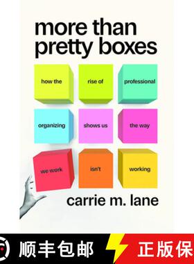 【3-4周达】More Than Pretty Boxes: How the Rise of Professional Organizing Shows Us the Way We Work I... [9780226832777]