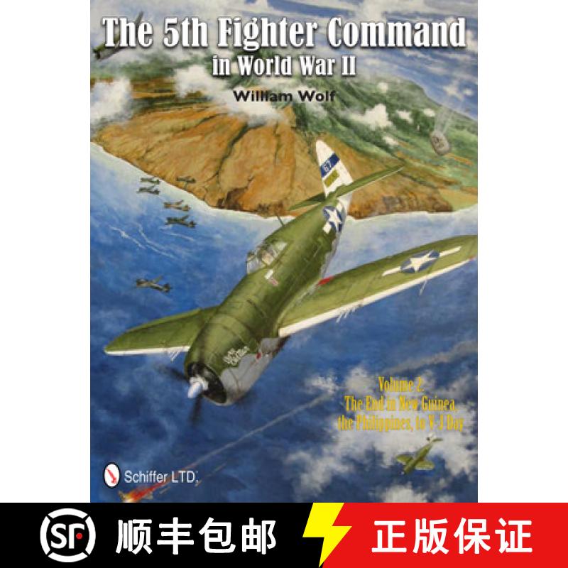 【3-4周达】5th Fighter Command in World War II Vol 2: The End in New Guinea, the Philippines, to V-J ... [9780764342516]