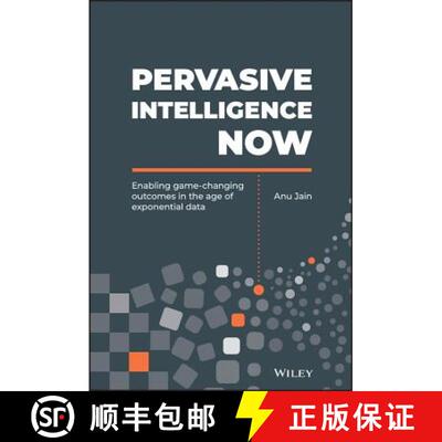 【3-4周达】Pervasive Intelligence Now: Enabling Game-Changing Outcomes In The Age Of Exponential Data... [9781119558873]