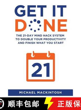 【3-4周达】Get It Done: The 21-Day Mind Hack System to Double Your Productivity and Finish What You S... [9781631610639]