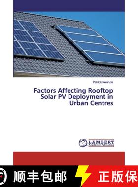 预订 Factors Affecting Rooftop Solar PV Deployment in Urban Centres [9786200083838]