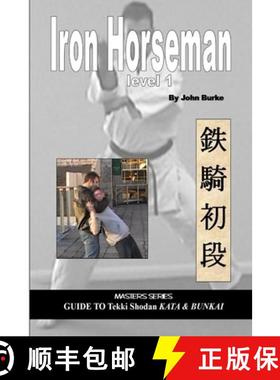 【3-4周达】Iron Horseman Level 1: Masters Series Guide to Tekki Shodan Kata and Bunkai [9780955034060]