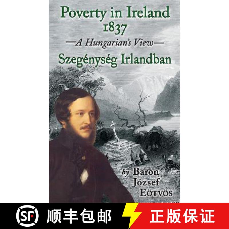【3-4周达】Poverty in Ireland 1837: Szegenyseg Irlandban - A Hungarian's View [9781908420213]