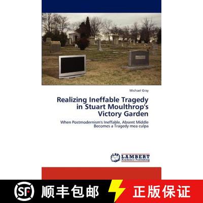 预订 Realizing Ineffable Tragedy in Stuart Moulthrop's Victory Garden [9783659276330]