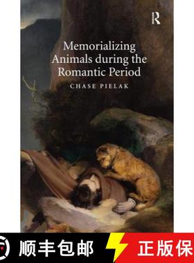 【3-4周达】Memorializing Animals during the Romantic Period [9781472441461]