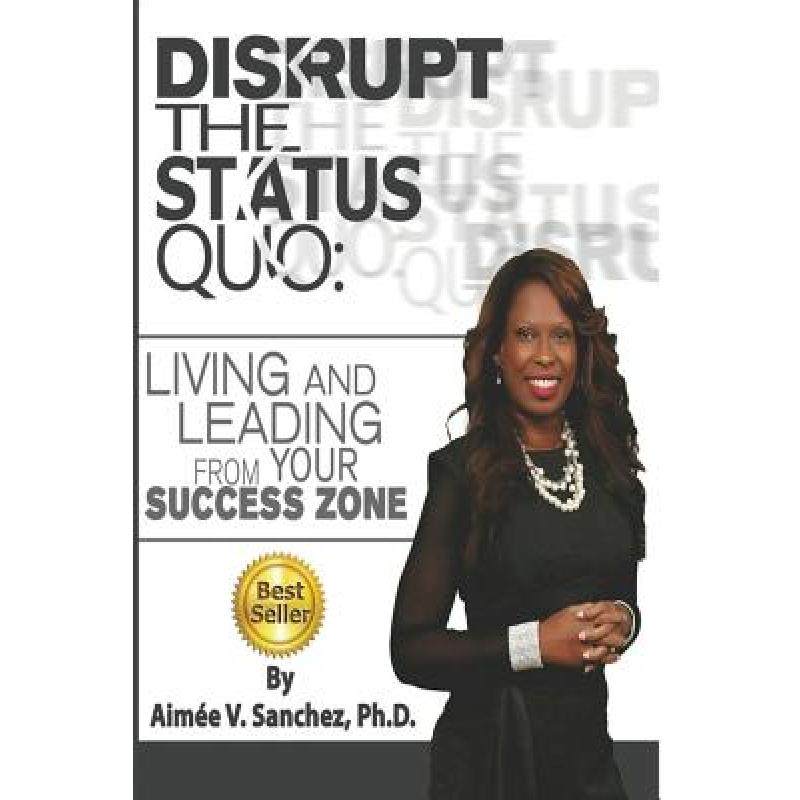 【4周达】disrupt the status quo: : living and leading from your