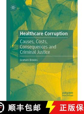 【3-4周达】Healthcare Corruption: Causes, Costs, Consequences and Criminal Justice [9783031589416]