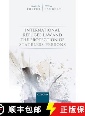 现货 国际难民法和无国籍人保护 International Refugee Law and the Protection of Stateless Persons [9780198796015]