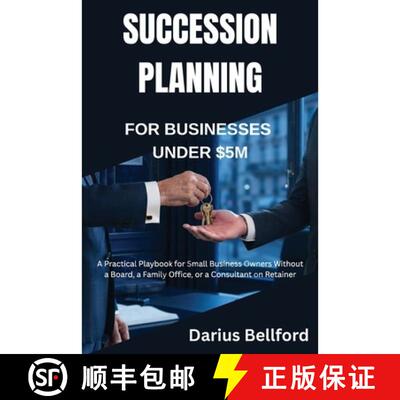 【3-4周达】Succession Planning for Businesses Under $5M: A Practical Playbook for Small Business Owne... [9798905991882]