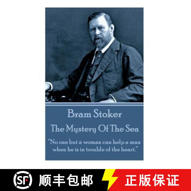 【3-4周达】Bram Stoker - The Mystery Of The Sea: No one but a woman can help a man when he is in trou... [9781783942381]