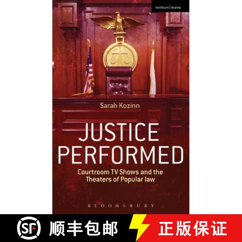 【3-4周达】Justice Performed: Courtroom TV Shows and the Theaters of Popular Law [9781472527844]