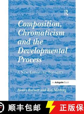 【3-4周达】Composition, Chromaticism and the Developmental Process : A New Theory of Tonality [9781138264779]