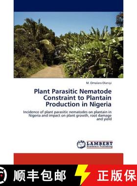 预订 Plant Parasitic Nematode Constraint to Plantain Production in Nigeria [9783845423128]