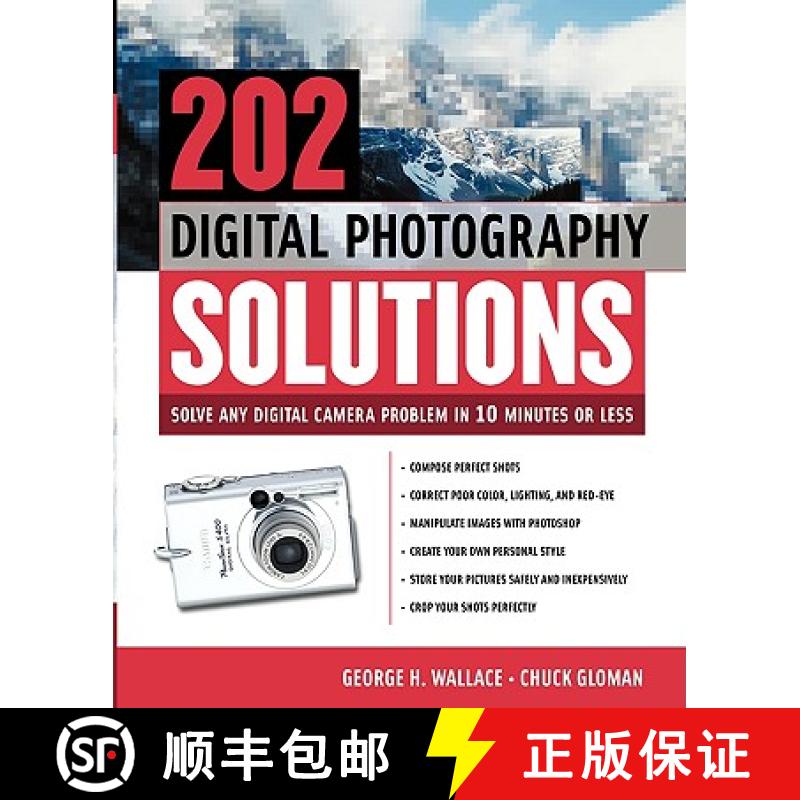 【2-3周达】202 Digital Photography Solutions : Solve Any Digital Camera Problem in Ten Minutes or Less [9780071421683]