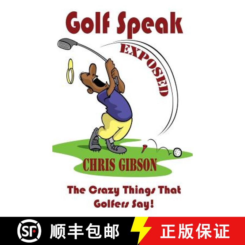 【3-4周达】Golf Speak Exposed: The Crazy Things That Golfer's Say (I Knew I Was Gonna Do That!) [9781909429093]