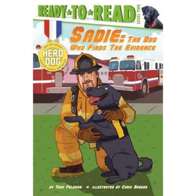 【4周达】Sadie: The Dog Who Finds the Evidence (Ready-To-Read Level 2) [9781481422406]