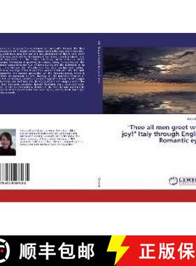 预订 Thee all men greet with joy! Italy through English Romantic eyes [9786139987085]