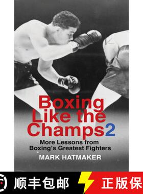 预订 Boxing Like the Champs 2: More Lessons from Boxing's Greatest Fighters [9781935937807]