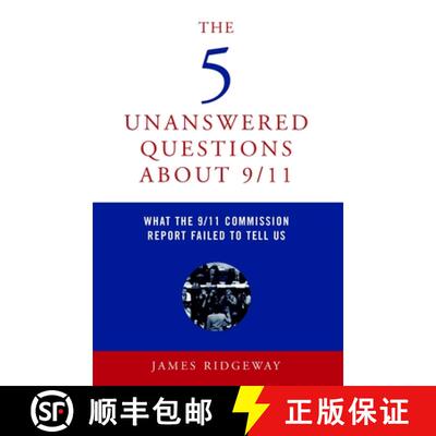 【3-4周达】The 5 Unanswered Questions About 9/11: What the 9/11 Commission Report Failed to Tell Us [9781583227121]