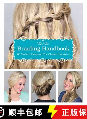 【3-4周达】The New Braiding Handbook: 60 Modern Twists on the Classic Hairstyle [9781612432960]