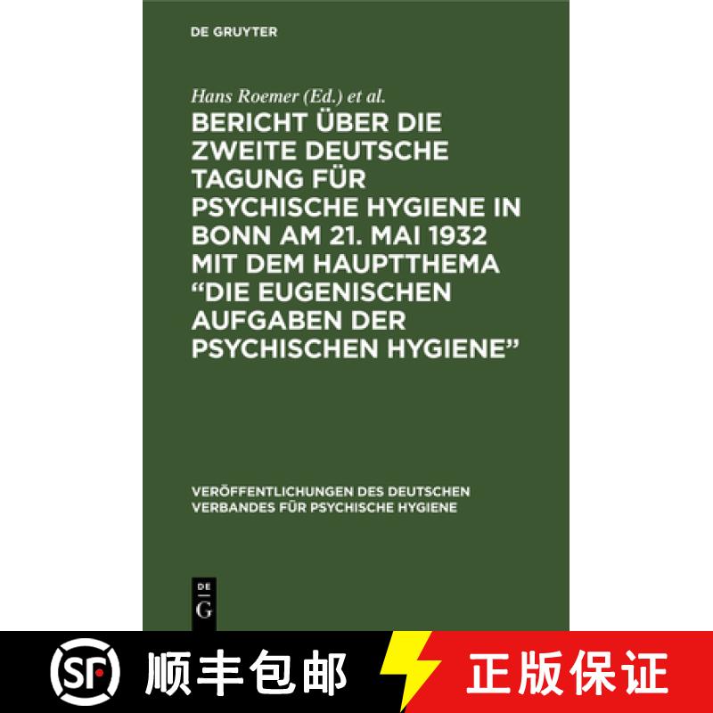 预订 Bericht UEber Die Zweite Deutsche Tagung Fur Psychische Hygiene in Bonn Am 21. Mai 1932 Mit Dem ... [9783111264264]