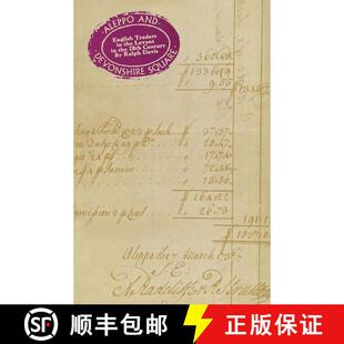 【3-4周达】Aleppo and Devonshire Square : English Traders in the Levant in the Eighteenth Century [9781349005598]