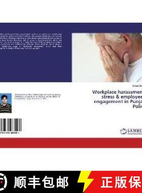 预订 Workplace harassment, stress & employee's engagement in Punjab Police [9783330085091]