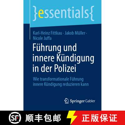 【3-4周达】Führung und innere Kündigung in der Polizei : Wie transformationale Führung innere Kün... [9783658421533]