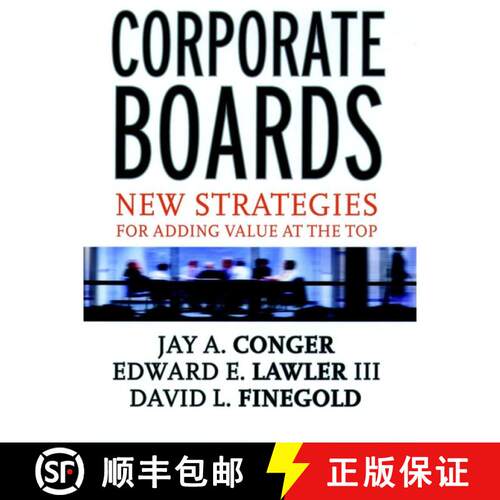 【3-4周达】Corporate Boards: New Strategies For Adding Value At The Top [Wiley经管] [9780787956202]