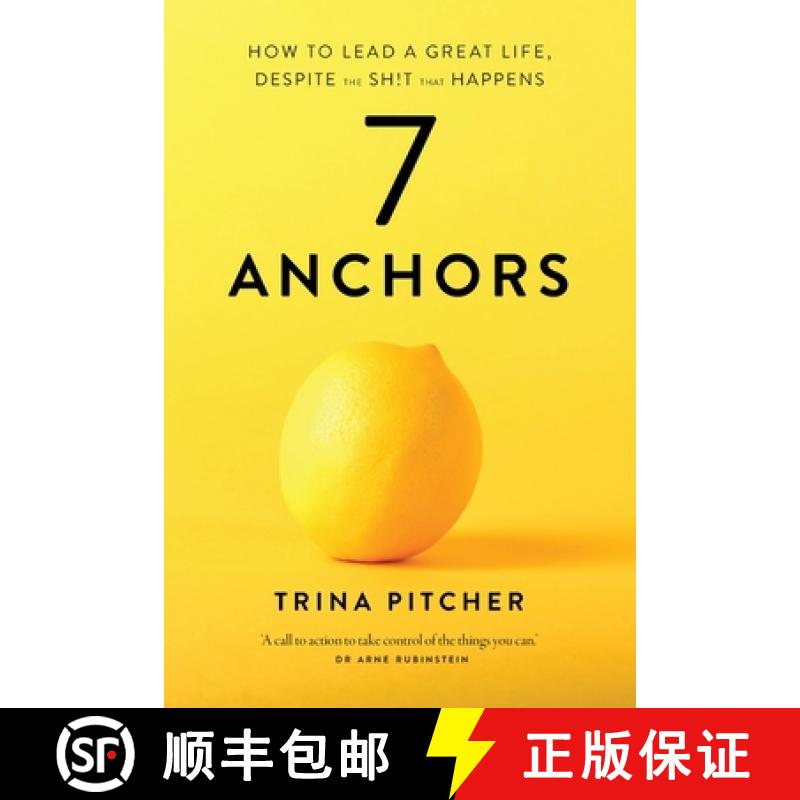 【3-4周达】7 Anchors: How to lead a great life, despite the sh!t that happens [9780646882864]