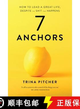 预订 7 Anchors: How to lead a great life, despite the sh!t that happens [9780646882864]
