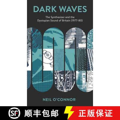 【3-4周达】Dark Waves: The Synthesizer and the Dystopian Sound of Britain (1977-80) [9798881806552]