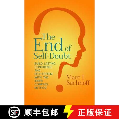 【3-4周达】The End of Self-Doubt: Build Lasting Confidence and Self-Esteem with The Inner Compass Method [9780692287002]