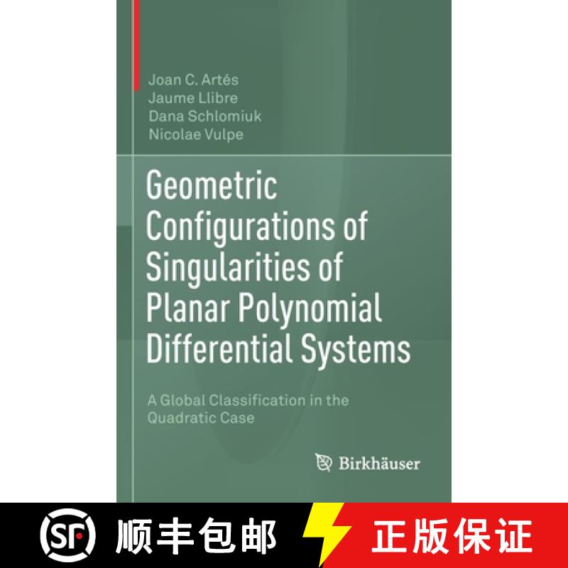 【3-4周达】Geometric Configurations of Singularities of Planar Polynomial Differential Systems : A Gl... [9783030505721]