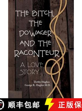【3-4周达】The Bitch, The Dowager and The Raconteur: A Love Story [9798822912700]