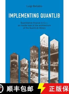 预订 Implementing QuantLib: Quantitative finance in C++: an inside look at the architecture of the Qu... [9791220068925]