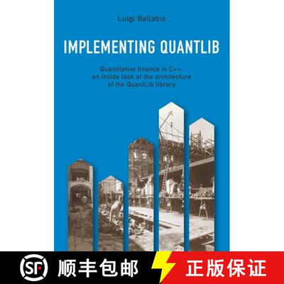 【3-4周达】Implementing QuantLib: Quantitative finance in C++: an inside look at the architecture of ... [9791220068925]